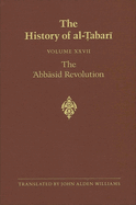 The History of Al- abar  Vol. 27: The  abb sid Revolution A.D. 743-750/A.H. 126-132