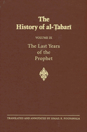 The History of Al- abar  Vol. 9: The Last Years of the Prophet: The Formation of the State A.D. 630-632/A.H. 8-11