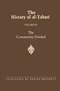 The History of Al-Tabari Vol. 16: The Community Divided: The Caliphate of 'Ali I A.D. 656-657/A.H. 35-36