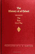 The History of Al-Tabari Vol. 17: The First Civil War: From the Battle of Siffin to the Death of 'Ali A.D. 656-661/A.H. 36-40