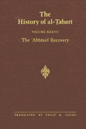 The History of Al-Tabari Vol. 37: The 'Abbasid Recovery: The War Against the Zanj Ends A.D. 879-893/A.H. 266-279