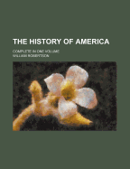 The History of America: Complete in One Volume
