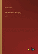 The History of Antiquity: Vol. V