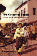 The History of Bosnia: From the Middle Ages to the Present Day