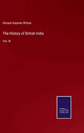 The History of British India: Vol. III