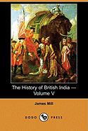 The History of British India - Volume V (Dodo Press)