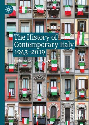 The History of Contemporary Italy 1943-2019 - Gentiloni Silveri, Umberto