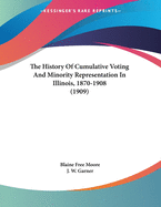 The History of Cumulative Voting and Minority Representation in Illinois, 1870-1919