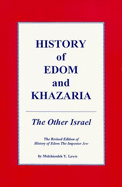 The History of Edom and Khazaria: The Other Israel - Lewis, Yohanan, and Levi, Makeda (Editor)