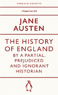 The History of England by a Partial, Prejudiced and Ignorant Historian