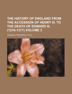 The History of England from the Accession of Henry III to the Death of Edward III (1216-1377)