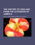 The History of England from the Accession of James II (Volume 2)