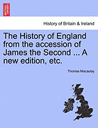 The History of England from the accession of James the Second ... A new edition, etc.