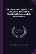 The History of England From the Earliest Times to the Final Establishment of the Reformation;: 1