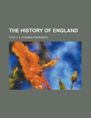 The History of England - Tout, Thomas Frederick