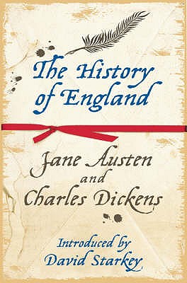 The History of England - Austen, Jane, and Dickens, Charles, and Starkey, David (Introduction by)