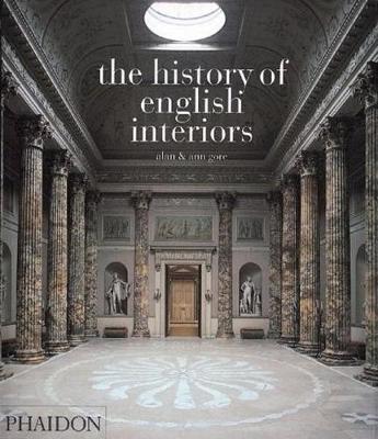 The History of English Interiors - Gore, Alan, and Aprahamian, Peter (Photographer), and Gore, Ann