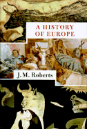 The History of Europe - Roberts, J M