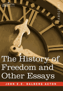 The History of Freedom and Other Essays