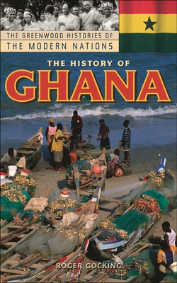 The History of Ghana - Gocking, Roger S