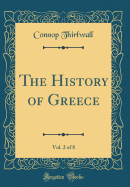 The History of Greece, Vol. 2 of 8 (Classic Reprint)