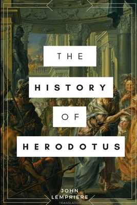 The History of Herodotus - Lemprire, John