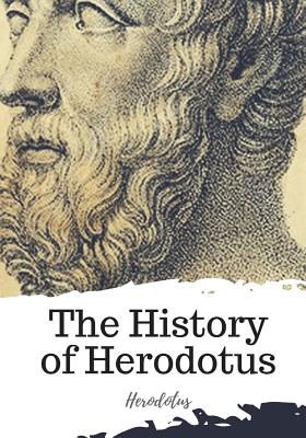 The History of Herodotus - Macaulay, G C (Translated by), and Herodotus