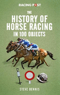 The History of Horse Racing in 100 Objects