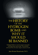 The History of Hydrogen Bomb and Why It Should Be Banned.