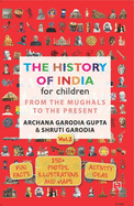 The History of India for Children, Vol 2: From the Mughals to the Present