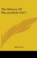 The History Of Macclesfield (1817)