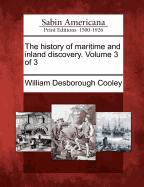 The History of Maritime and Inland Discovery. Volume 3 of 3