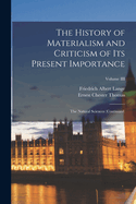 The History of Materialism and Criticism of Its Present Importance: The Natural Sciences (Continued); Volume III