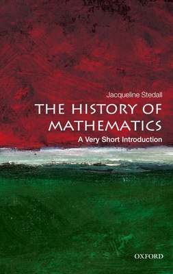 The History of Mathematics: A Very Short Introduction - Stedall, Jacqueline