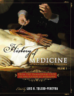 The History of Medicine, as Written by Its Founders, Volume 1: From the Hammurabi Code to the Canon of Medicine