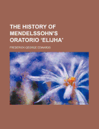 The History of Mendelssohn's Oratorio 'Elijha'