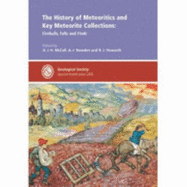 The History of Meteoritics and Key Meteorite Collections: Fireballs, Falls and Finds - McCall, G J H
