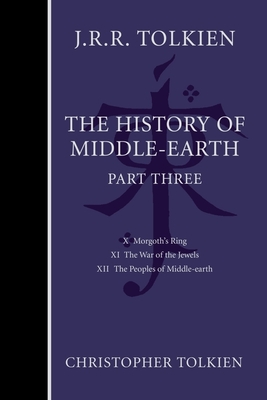 The History of Middle-Earth, Part Three - Tolkien, Christopher, and Tolkien, J R R