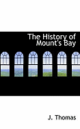 The History of Mount's Bay - Thomas, J