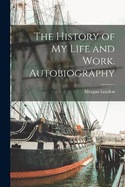 The History of My Life and Work. Autobiography