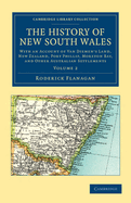 The History of New South Wales: With an Account of Van Diemen's Land [Tasmania], New Zealand, Port Phillip [Victoria], Moreton Bay, and Other Australian Settlements