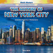 The History of New York City: Understand Properties of Multiplication