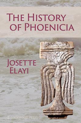 The History of Phoenicia - Elayi, Josette