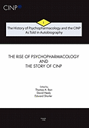 The History of Psychopharmacology and the CINP, As Told in Autobiography: The rise of Psychopharmacology and the story of CINP