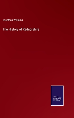 The History of Radnorshire - Williams, Jonathan