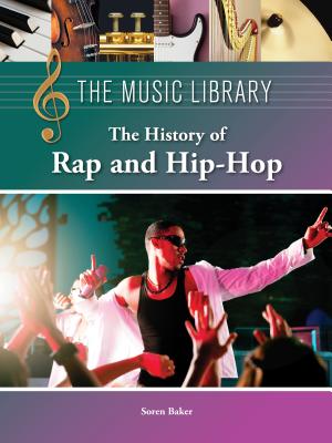 The History of Rap and Hip-Hop - Baker, Soren