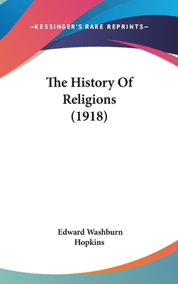 The History Of Religions (1918) - Hopkins, Edward Washburn