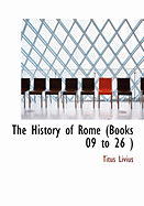 The History of Rome: Books 09 to 26