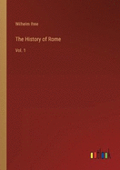 The History of Rome: Vol. 1