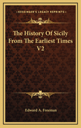 The History of Sicily from the Earliest Times V2